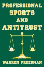 Professional Sports and Antitrust af Warren Freedman