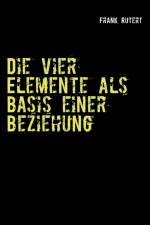 vier Elemente als Basis einer Beziehung af Frank Rutert