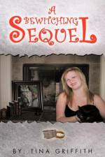 'A Bewitching Sequel' af Tina Griffith