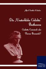 Die Unsterbliche Geliebte Beethovens