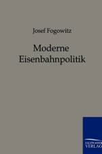 Moderne Eisenbahnpolitik af Josef Fogowitz