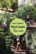 Master Gardener's Medical Cannabis Secrets af Bodhi Moon