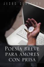 Poesia Breve Para Amores Con Prisa af Jesus Cerecedo