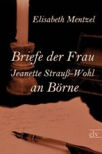 Briefe der Frau Jeanette Strauss-Wohl an Boerne