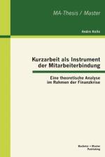 Kurzarbeit als Instrument der Mitarbeiterbindung af Andre Kolle
