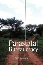Parastatal Bureaucracy af Will Swansen