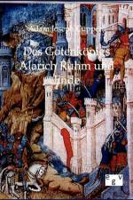 Des Gotenkoenigs Alarich Ruhm und Ende af Adam Joseph Cüppers