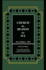 CHURCH the REASON for ALL af Clement B. Talipan