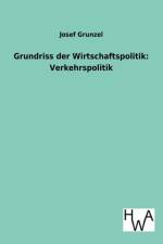 Grundriss der Wirtschaftspolitik af Josef Grunzel