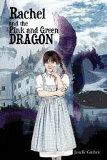 Rachel and the Pink and Green Dragon af Janelle Guthrie
