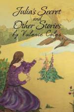 Julia's Secret and Other Stories by Valerie Coles af Valerie Coles