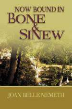 Now Bound In Bone And Sinew af Joan Belle Nemeth
