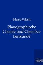 Photographische Chemie und Chemikalienkunde af Eduard Valenta