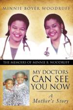 My Doctors Can See You Now af Minnie Boyer Woodruff