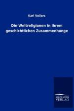 Die Weltreligionen in ihrem geschichtlichen Zusammenhange af Karl Vollers