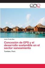 Concesion de EPS y el desarrollo sostenible en el sector saneamiento af Javier Prado Blas