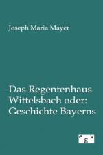 Regentenhaus Wittelsbach Oder af Joseph Maria Mayer