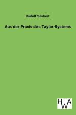 Aus Der Praxis Des Taylor-Systems af Rudolf Seubert