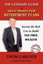 Ultimate Guide to Self-Directed Retirement Plans af Thom Garlock