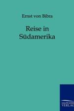 Reise in Sudamerika af Ernst Von Bibra