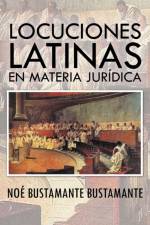 Locuciones Latinas En Materia Juridica af No Bustamante Bustamante