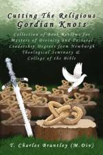 Cutting the Religious Gordian Knots af T Charles Brantley