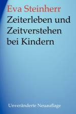 Zeiterleben und Zeitverstehen bei Kindern af Eva Steinherr
