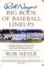 Rob Neyer's Big Book of Baseball Lineups af Rob Neyer