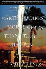 I Feel Earthquakes More Often Than They Happen af Amy Wilentz