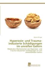 Hyperoxie- und Trauma-induzierte Schadigungen im unreifen Gehirn af Marco Sifringer