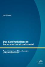 Kaufverhalten im Lebensmitteleinzelhandel af Ina Hellrung
