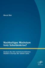 Nachhaltiges Wachstum trotz Schuldenkrise? af Marcel Reh