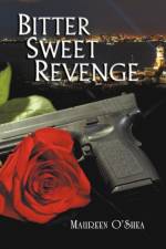 Bitter Sweet Revenge af Maureen O'Shea