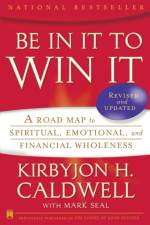 Be In It to Win It af Kirbyjon H. Caldwell