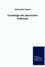 Grundzuge der physischen Erdkunde af Alexander Supan