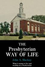 Presbyterian Way of Life af John A. Mackay