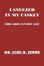 I Sneezed in My Casket! af Joel R Jeune D D
