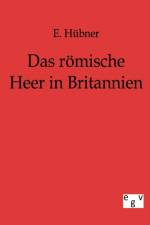roemische Heer in Britannien af E Hubner
