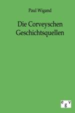 Die Corveyschen Geschichtsquellen af Paul Wigand