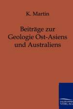 Beitrage zur Geologie Ost-Asiens und Australiens af K Martin