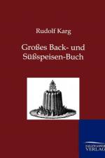 Grosses Back- und Sussspeisen-Buch af Rudolf Karg