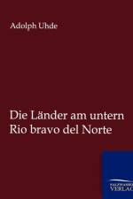Lander am untern Rio bravo del Norte af Adolph Uhde