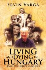 Living and Dying in Hungary af Ervin Varga