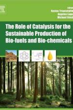 The Role of Catalysis for the Sustainable Production of Bio-fuels and Bio-chemicals af Kostas Triantafyllidis