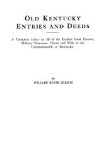 Old Kentucky Entries and Deeds : A Complete Index of All of the Earliest af Willard R. Jillson