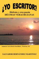 Yo Escritor?: Disfruta y Crea Poesia Decimas Veracruzanas af Salvador Hern Mart Nez