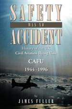Safety Was No Accident af James E Fuller