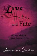 Love, Hate, and Fate af Annmarie Sartor
