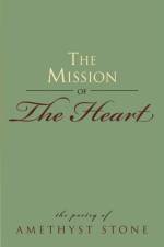 Mission of the Heart af Amethyst Stone