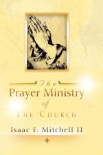 Prayer Ministry of The Church af Isaac F